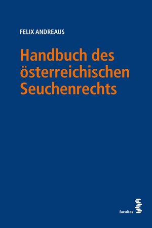 Buchcover Handbuch des österreichischen Seuchenrechts | Felix Andreaus | EAN 9783991112488 | ISBN 3-99111-248-5 | ISBN 978-3-99111-248-8