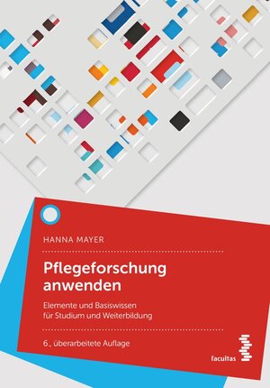 Buchcover Pflegeforschung anwenden | Hanna Mayer | EAN 9783991116073 | ISBN 3-99111-607-3 | ISBN 978-3-99111-607-3