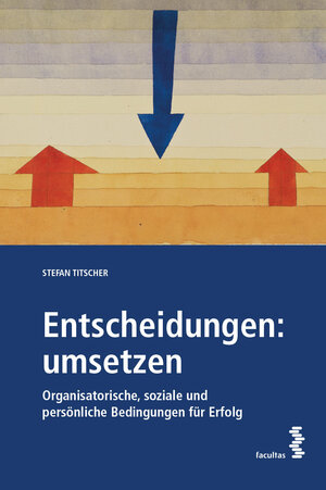 Buchcover Entscheidungen: umsetzen | Stefan Titscher | EAN 9783991116776 | ISBN 3-99111-677-4 | ISBN 978-3-99111-677-6
