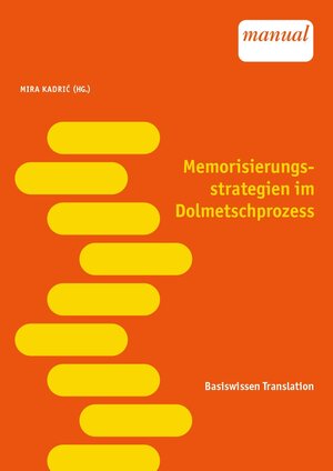 Buchcover Memorisierungsstrategien im Dolmetschprozess | Mira Kadric | EAN 9783991117032 | ISBN 3-99111-703-7 | ISBN 978-3-99111-703-2