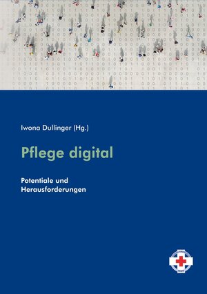 Buchcover Pflege digital | Iwona Dullinger | EAN 9783991117421 | ISBN 3-99111-742-8 | ISBN 978-3-99111-742-1