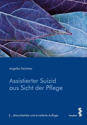 Buchcover Assistierter Suizid aus Sicht der Pflege | Angelika Feichtner | EAN 9783991118688 | ISBN 3-99111-868-8 | ISBN 978-3-99111-868-8