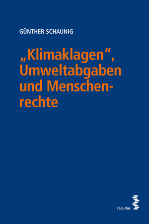 Buchcover „Klimaklagen“, Umweltabgaben und Menschenrechte | Günther Schaunig | EAN 9783991118824 | ISBN 3-99111-882-3 | ISBN 978-3-99111-882-4