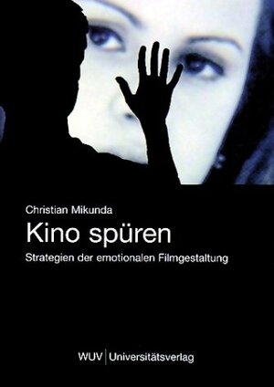 Buchcover Kino spüren | Christian Mikunda | EAN 9783991119029 | ISBN 3-99111-902-1 | ISBN 978-3-99111-902-9