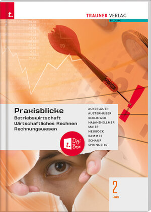 Buchcover Praxisblicke 2 HAS - Betriebswirtschaft, Wirtschaftliches Rechnen, Rechnungswesen + TRAUNER-DigiBox | Irene Ackerlauer | EAN 9783991131137 | ISBN 3-99113-113-7 | ISBN 978-3-99113-113-7