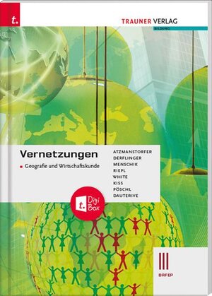 Buchcover Vernetzungen - Geografie und Wirtschaftskunde III BAFEP + TRAUNER-DigiBox | Peter Atzmanstorfer | EAN 9783991131229 | ISBN 3-99113-122-6 | ISBN 978-3-99113-122-9