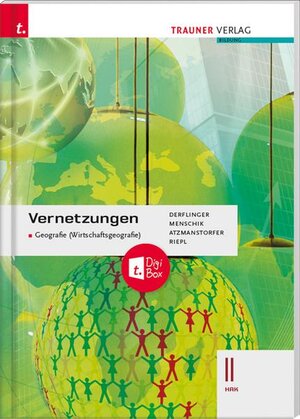 Buchcover Vernetzungen - Geografie (Wirtschaftsgeografie) II HAK + TRAUNER-DigiBox | Manfred Derflinger | EAN 9783991131618 | ISBN 3-99113-161-7 | ISBN 978-3-99113-161-8