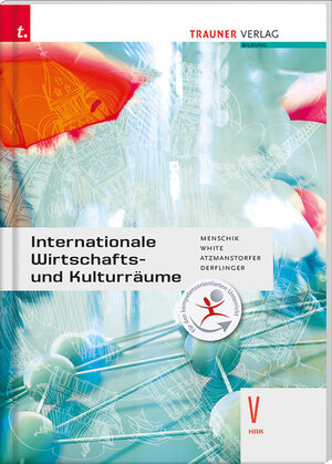Buchcover Internationale Wirtschafts- und Kulturräume V HAK | Gottfried Menschik | EAN 9783991131786 | ISBN 3-99113-178-1 | ISBN 978-3-99113-178-6