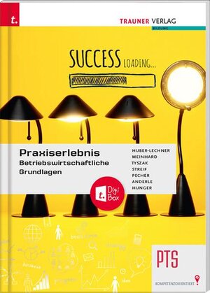 Buchcover Praxiserlebnis – Betriebswirtschaftliche Grundlagen PTS + TRAUNER-DigiBox | Alexandra Huber-Lechner | EAN 9783991131823 | ISBN 3-99113-182-X | ISBN 978-3-99113-182-3