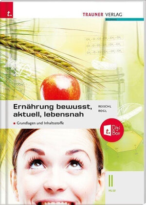 Buchcover Ernährung - bewusst, aktuell, lebensnah II Grundlagen und Inhaltsstoffe | Anita Reischl | EAN 9783991132653 | ISBN 3-99113-265-6 | ISBN 978-3-99113-265-3