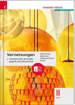 Buchcover Vernetzungen - Globalwirtschaft, Wirtschaftsgeografie und Volkswirtschaft III HLW + TRAUNER-DigiBox | Manfred Derflinger | EAN 9783991133568 | ISBN 3-99113-356-3 | ISBN 978-3-99113-356-8