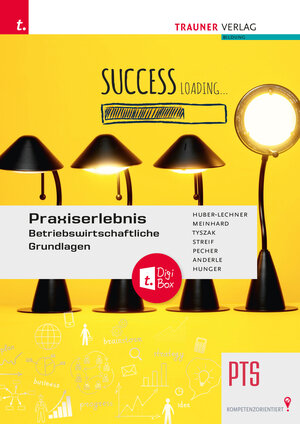 Buchcover Praxiserlebnis – Betriebswirtschaftliche Grundlagen PTS + TRAUNER-DigiBox + E-Book plus | Alexandra Huber-Lechner | EAN 9783991133803 | ISBN 3-99113-380-6 | ISBN 978-3-99113-380-3