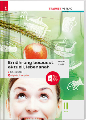 Buchcover Ernährung - bewusst, aktuell, lebensnah III Lebensmittel E-Book Solo | Anita Reischl | EAN 9783991135050 | ISBN 3-99113-505-1 | ISBN 978-3-99113-505-0