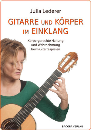 Buchcover Gitarre und Körper im Einklang | Julia Lederer | EAN 9783991141099 | ISBN 3-99114-109-4 | ISBN 978-3-99114-109-9