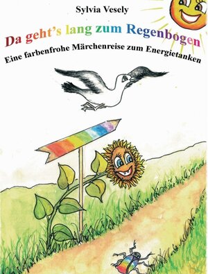 Buchcover Da geht's lang zum Regenbogen | Sylvia Vesely | EAN 9783991181385 | ISBN 3-99118-138-X | ISBN 978-3-99118-138-5