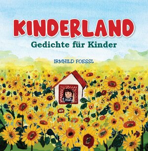 Buchcover Kinderland | Irmhild Foessl | EAN 9783991189954 | ISBN 3-99118-995-X | ISBN 978-3-99118-995-4