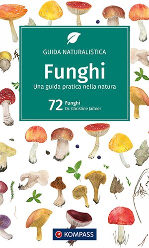 Buchcover KOMPASS guida naturalistica Funghi | Christine Jaitner | EAN 9783991210573 | ISBN 3-99121-057-6 | ISBN 978-3-99121-057-3