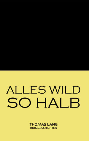 Buchcover Alles wild so halb | Thomas Lang | EAN 9783991254560 | ISBN 3-99125-456-5 | ISBN 978-3-99125-456-0