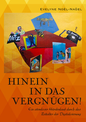 Buchcover Hinein in das Vergnügen! | Evelyne Noel Nagel | EAN 9783991256311 | ISBN 3-99125-631-2 | ISBN 978-3-99125-631-1