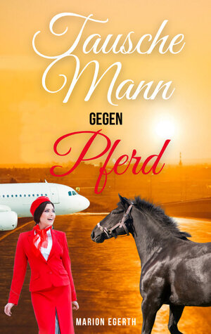 Buchcover Tausche Mann gegen Pferd | Marion Egerth | EAN 9783991258452 | ISBN 3-99125-845-5 | ISBN 978-3-99125-845-2