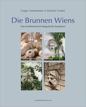 Buchcover Die Brunnen Wiens | Gregor Auenhammer | EAN 9783991261537 | ISBN 3-99126-153-7 | ISBN 978-3-99126-153-7
