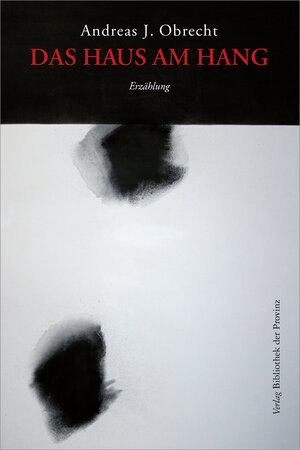 Buchcover Das Haus am Hang | Andreas J. Obrecht | EAN 9783991262978 | ISBN 3-99126-297-5 | ISBN 978-3-99126-297-8