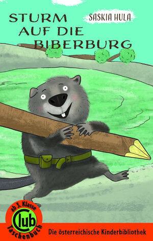 Buchcover Sturm auf die Biberburg | Saskia Hula | EAN 9783991280071 | ISBN 3-99128-007-8 | ISBN 978-3-99128-007-1