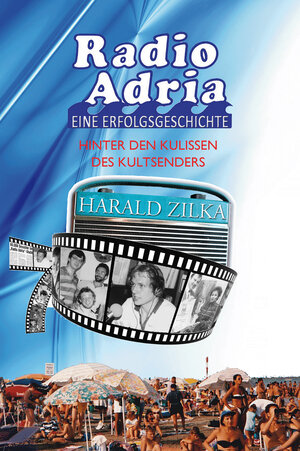 Buchcover Radio Adria - Eine Erfolgsgeschichte | Harald Zilka | EAN 9783991291282 | ISBN 3-99129-128-2 | ISBN 978-3-99129-128-2