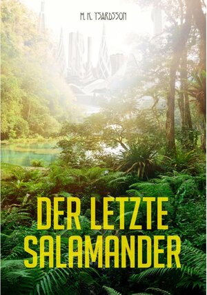 Buchcover Der letzte Salamander / myMorawa von Dataform Media GmbH | H. K. Ysardsson | EAN 9783991292227 | ISBN 3-99129-222-X | ISBN 978-3-99129-222-7