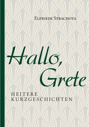 Buchcover Hallo, Grete / myMorawa von Dataform Media GmbH | Elfriede Strachota | EAN 9783991292791 | ISBN 3-99129-279-3 | ISBN 978-3-99129-279-1