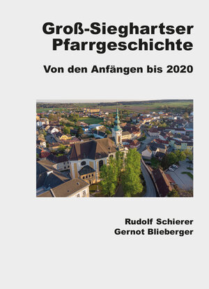 Buchcover Groß-Sieghartser Pfarrgeschichte | Gernot Blieberger | EAN 9783991295259 | ISBN 3-99129-525-3 | ISBN 978-3-99129-525-9