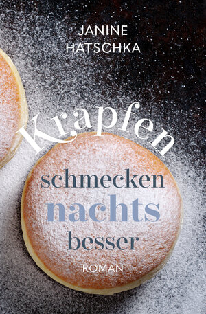 Buchcover Krapfen schmecken nachts besser | Janine Hatschka | EAN 9783991295365 | ISBN 3-99129-536-9 | ISBN 978-3-99129-536-5