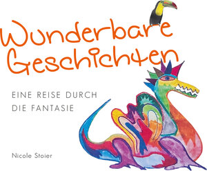 Buchcover Wunderbare Geschichten - Eine Reise durch die Fantasie | Nicole Stoier | EAN 9783991295716 | ISBN 3-99129-571-7 | ISBN 978-3-99129-571-6