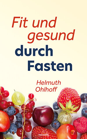 Buchcover Fit und gesund durch Fasten | Helmuth Ohlhoff | EAN 9783991300519 | ISBN 3-99130-051-6 | ISBN 978-3-99130-051-9