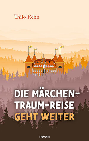 Buchcover Die Märchen-Traum-Reise geht weiter | Thilo Rehn | EAN 9783991301103 | ISBN 3-99130-110-5 | ISBN 978-3-99130-110-3