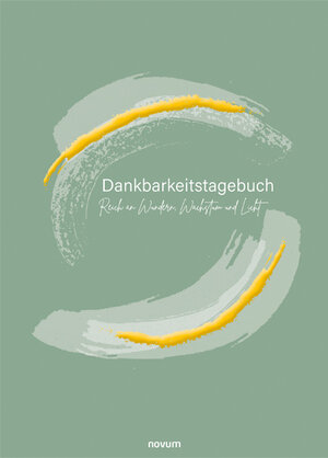 Buchcover Dankbarkeitstagebuch – Reich an Wundern, Wachstum und Licht | Anne Schmidt | EAN 9783991301561 | ISBN 3-99130-156-3 | ISBN 978-3-99130-156-1