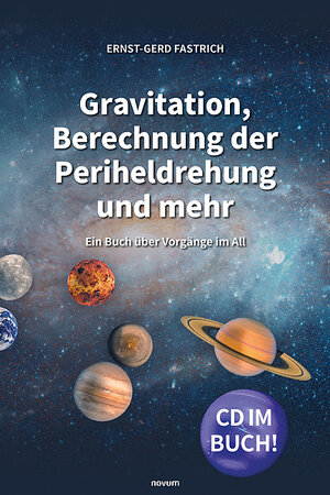 Buchcover Gravitation, Berechnung der Periheldrehung und mehr | Ernst-Gerd Fastrich | EAN 9783991301868 | ISBN 3-99130-186-5 | ISBN 978-3-99130-186-8