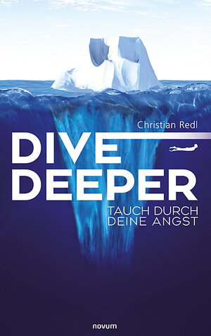 Buchcover Dive Deeper | Christian Redl | EAN 9783991303107 | ISBN 3-99130-310-8 | ISBN 978-3-99130-310-7