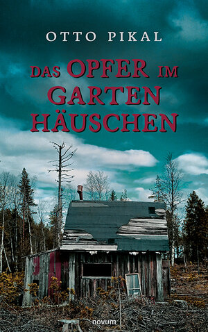 Buchcover Das Opfer im Gartenhäuschen | Otto Pikal | EAN 9783991310013 | ISBN 3-99131-001-5 | ISBN 978-3-99131-001-3