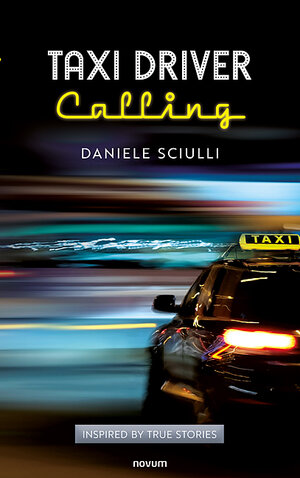 Buchcover Taxi Driver Calling | Daniele Sciulli | EAN 9783991310136 | ISBN 3-99131-013-9 | ISBN 978-3-99131-013-6