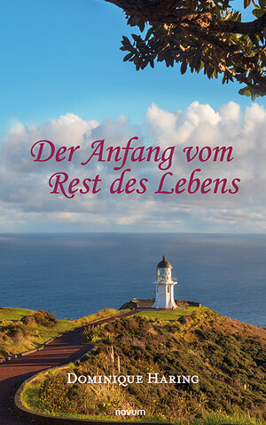 Buchcover Der Anfang vom Rest des Lebens | Dominique Haring | EAN 9783991311539 | ISBN 3-99131-153-4 | ISBN 978-3-99131-153-9
