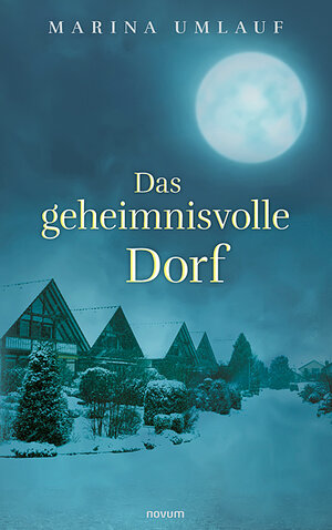 Buchcover Das geheimnisvolle Dorf | Marina Umlauf | EAN 9783991314189 | ISBN 3-99131-418-5 | ISBN 978-3-99131-418-9