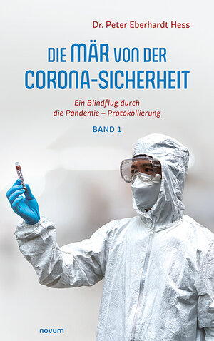 Buchcover Die Mär von der Corona-Sicherheit | Peter Eberhardt Hess | EAN 9783991314684 | ISBN 3-99131-468-1 | ISBN 978-3-99131-468-4