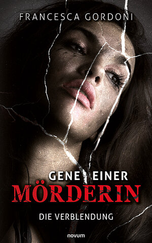 Buchcover Gene einer Mörderin | Francesca Gordoni | EAN 9783991314882 | ISBN 3-99131-488-6 | ISBN 978-3-99131-488-2