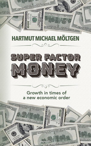 Buchcover Super factor money | Hartmut Michael Möltgen | EAN 9783991315308 | ISBN 3-99131-530-0 | ISBN 978-3-99131-530-8