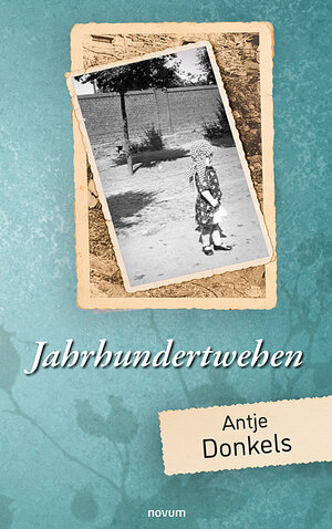 Buchcover Jahrhundertwehen | Antje Donkels | EAN 9783991316572 | ISBN 3-99131-657-9 | ISBN 978-3-99131-657-2
