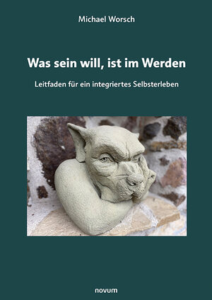 Buchcover Was sein will, ist im Werden | Michael Worsch | EAN 9783991317159 | ISBN 3-99131-715-X | ISBN 978-3-99131-715-9