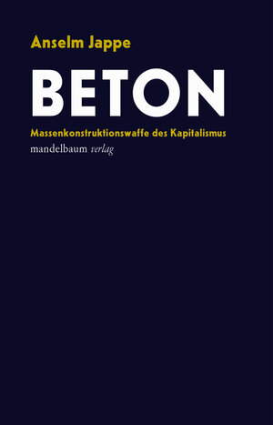 Buchcover Beton | Anselm Jappe | EAN 9783991360032 | ISBN 3-99136-003-9 | ISBN 978-3-99136-003-2