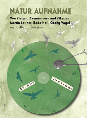 Buchcover Natur Aufnahme – Von Ziegen, Zaunammern und Zikaden | Martin Leitner | EAN 9783991360186 | ISBN 3-99136-018-7 | ISBN 978-3-99136-018-6