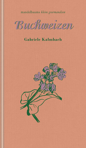 Buchcover Buchweizen | Gabriele Kalmbach | EAN 9783991360391 | ISBN 3-99136-039-X | ISBN 978-3-99136-039-1